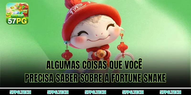 Algumas coisas que você precisa saber sobre a Fortune Snake 
