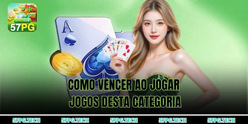 Como vencer ao jogar jogos desta categoria