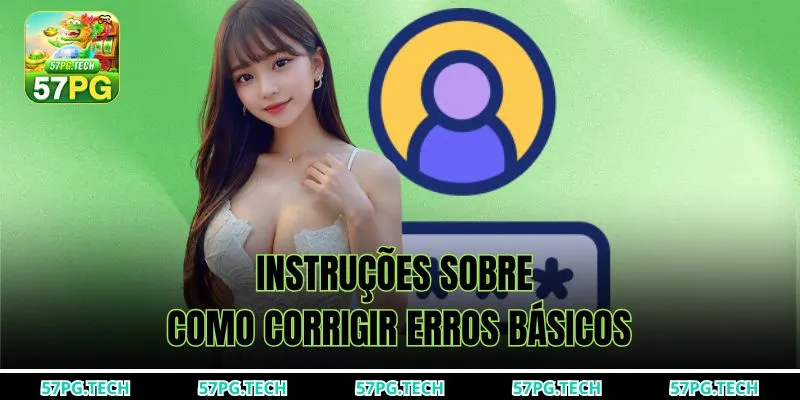 Instruções sobre como corrigir erros básicos