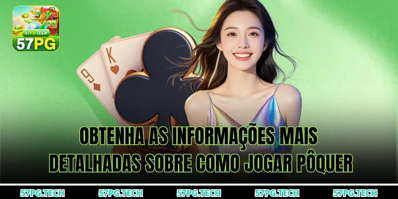 Obtenha as informações mais detalhadas sobre Como jogar pôquer