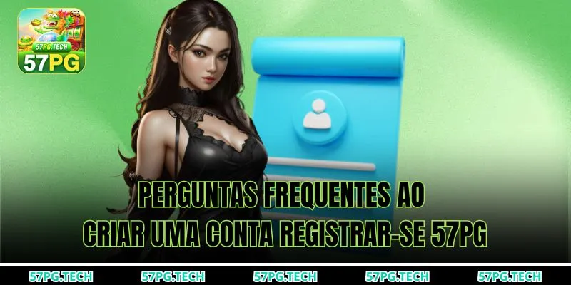 Perguntas frequentes ao criar uma conta Registrar-se 57pg
