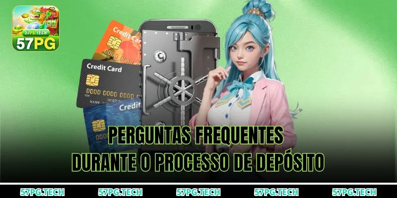 Perguntas frequentes durante o processo de depósito