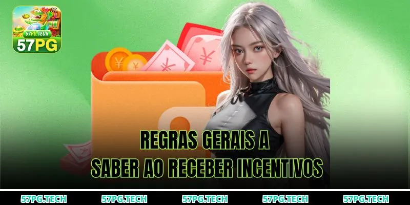 Regras gerais a saber ao receber incentivos