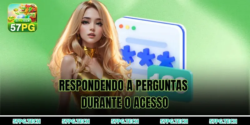 Respondendo a perguntas durante o acesso