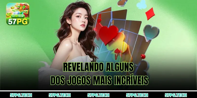Revelando alguns dos jogos mais incríveis