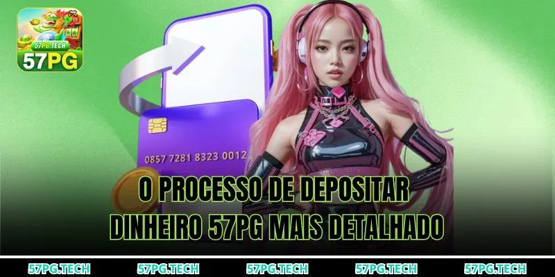 O processo de depositar dinheiro 57pg mais detalhado